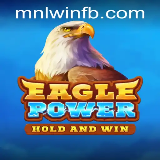 Exploring EaglePower: A Dive into the Dynamic World of MNLWin.COM